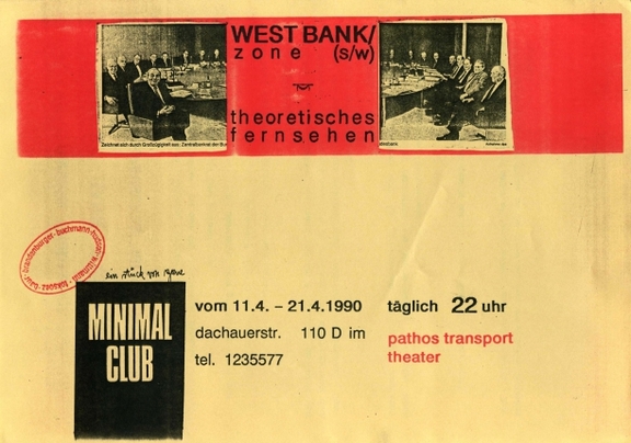 minimal club Plakat für/ poster for westbank, theoretisches fernsehen, PATHOS transport theater, München / Munich, 1990 Courtesy Stephan Geene